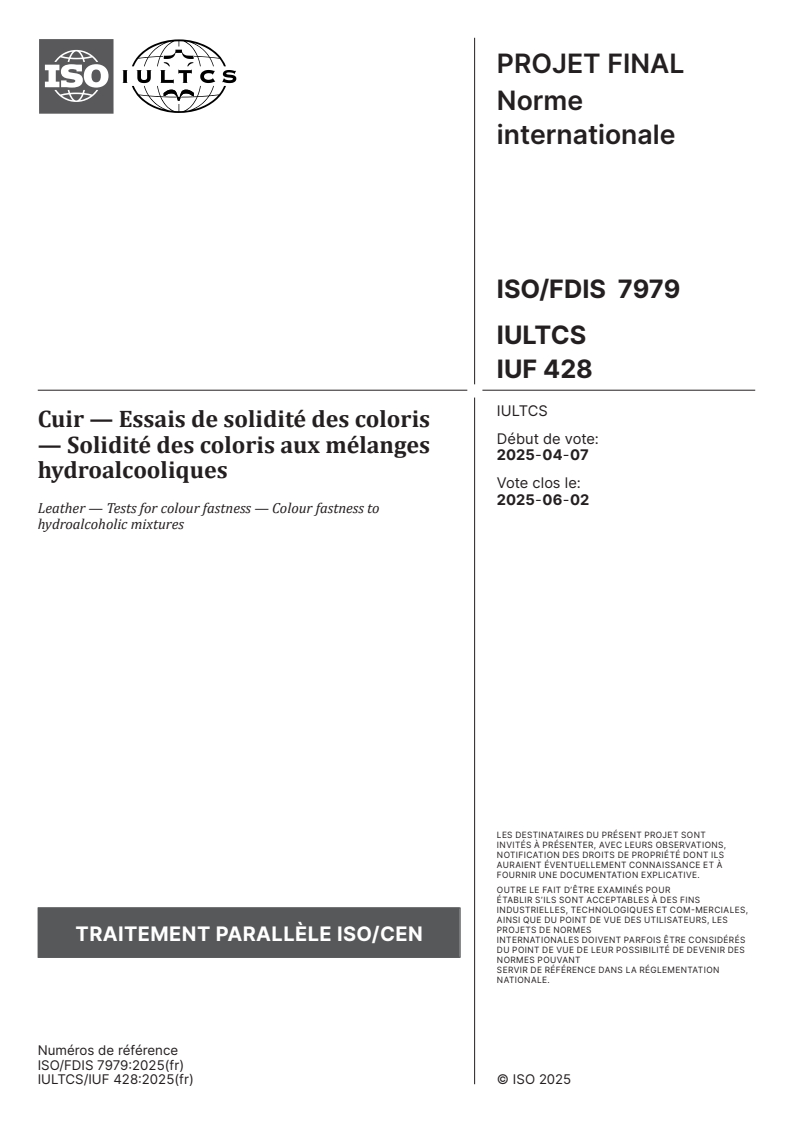 ISO/FDIS 7979 - Cuir — Essais de solidité des coloris — Solidité des coloris aux mélanges hydroalcooliques
Released:26. 04. 2025