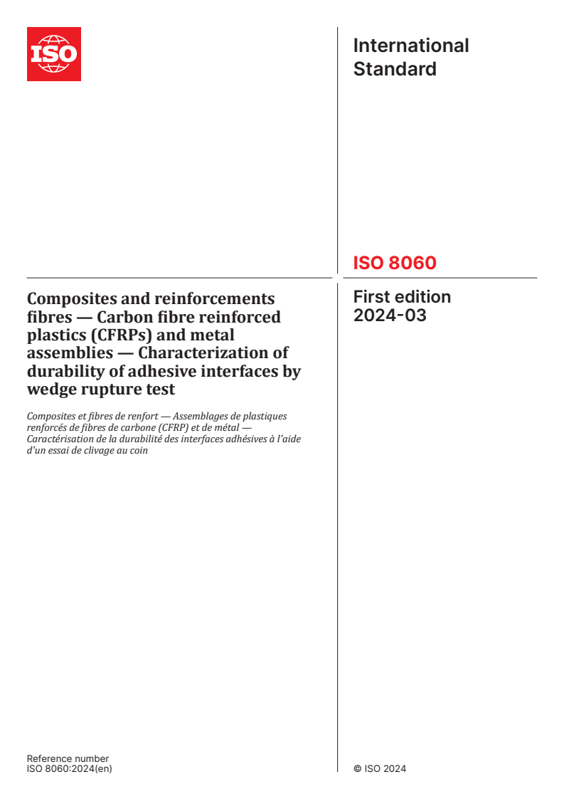 ISO 8060:2024 - Composites and reinforcements fibres — Carbon fibre reinforced plastics (CFRPs) and metal assemblies — Characterization of durability of adhesive interfaces by wedge rupture test
Released:1. 03. 2024