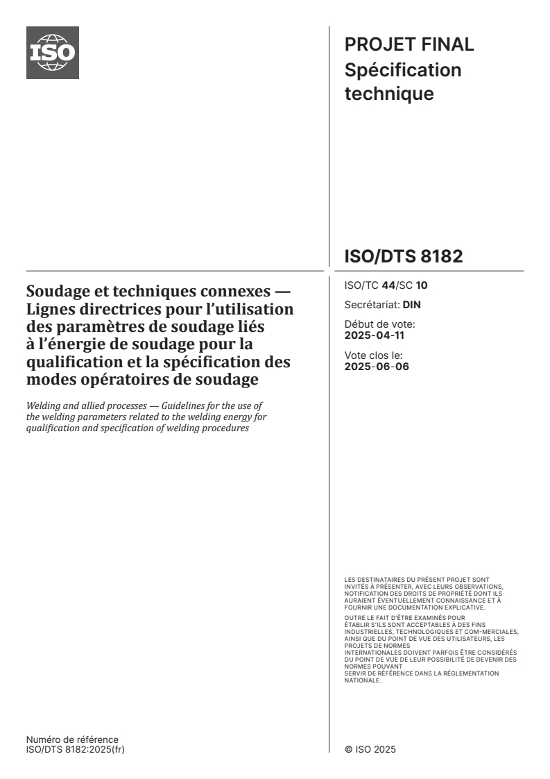 ISO/DTS 8182 - Soudage et techniques connexes — Lignes directrices pour l’utilisation des paramètres de soudage liés à l’énergie de soudage pour la qualification et la spécification des modes opératoires de soudage
Released:17. 04. 2025
