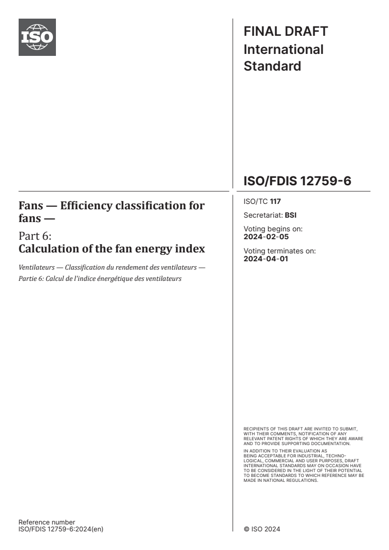 ISO/FDIS 12759-6 - Fans — Efficiency classification for fans — Part 6: Calculation of the fan energy index
Released:22. 01. 2024