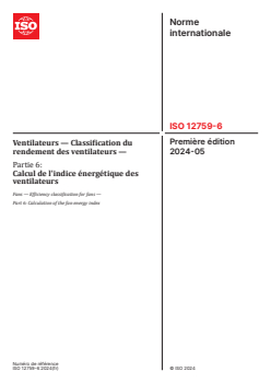 ISO 12759-6:2024 - Ventilateurs — Classification du rendement des ventilateurs — Partie 6: Calcul de l'indice énergétique des ventilateurs
Released:22. 05. 2024 - Page 1 preview