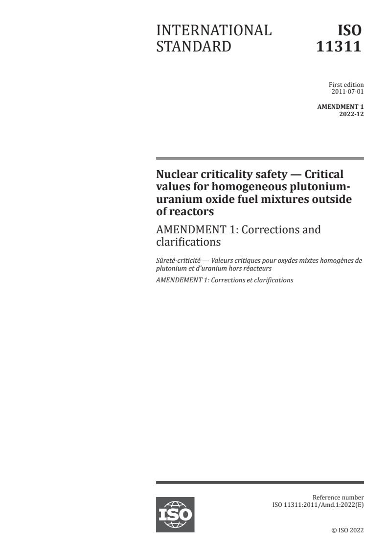 ISO 11311:2011/Amd 1:2022 - Nuclear criticality safety — Critical values for homogeneous plutonium-uranium oxide fuel mixtures outside of reactors — Amendment 1: Corrections and clarifications
Released:7. 12. 2022