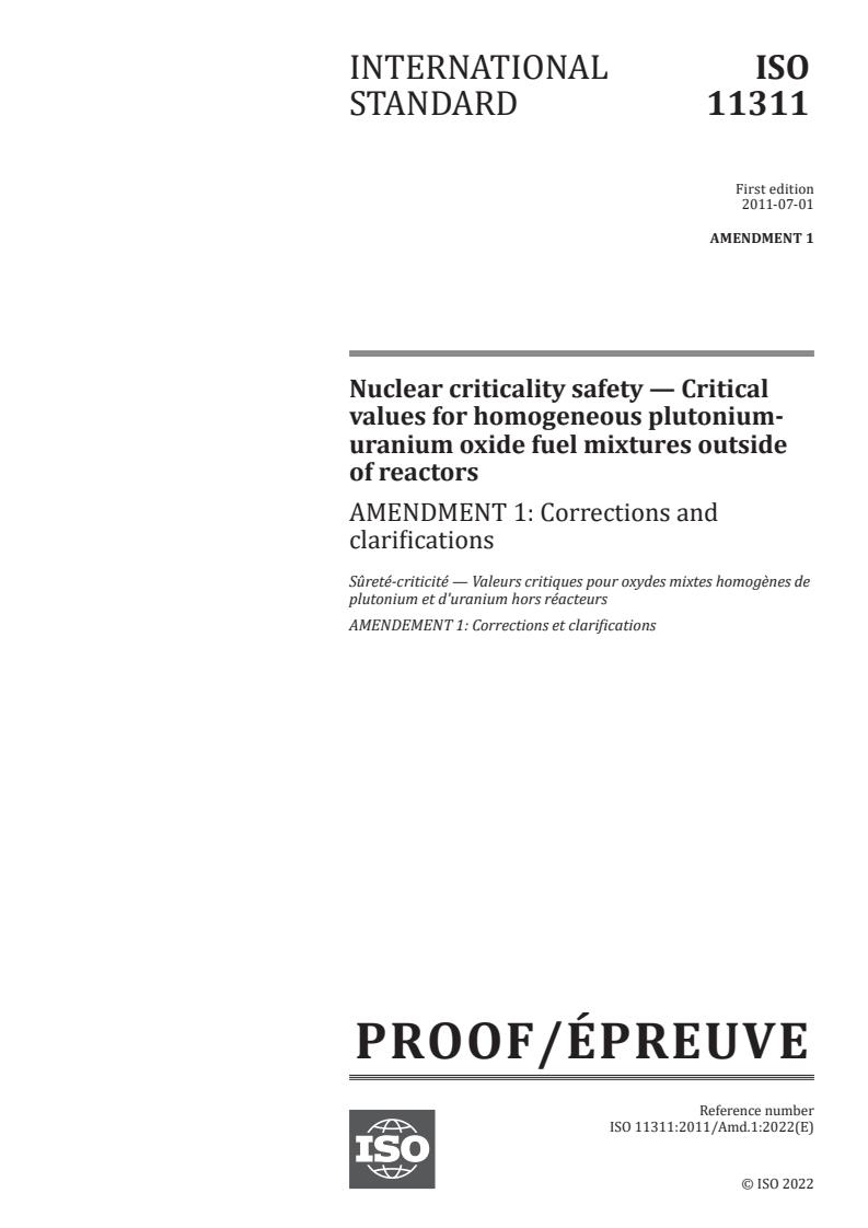ISO 11311:2011/PRF Amd 1 - Nuclear criticality safety — Critical values for homogeneous plutonium-uranium oxide fuel mixtures outside of reactors — Amendment 1: Corrections and clarifications
Released:18. 10. 2022