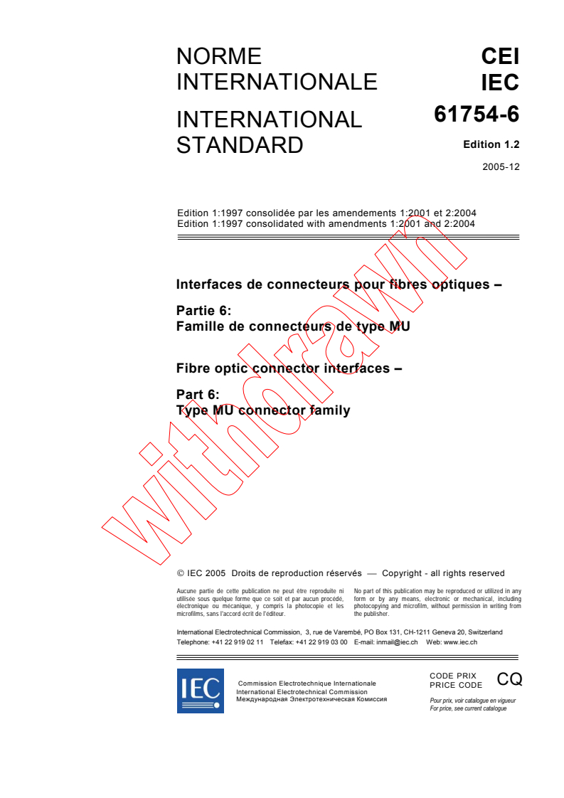 IEC 61754-6:1997+AMD1:2001+AMD2:2004 CSV - Fibre optic connector interfaces - Part 6: Type MU connector family
Released:12/7/2005
Isbn:2831878055