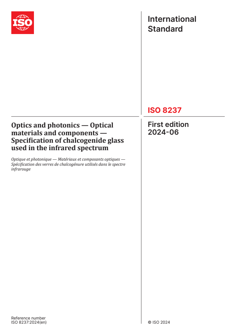 ISO 8237:2024 - Optics and photonics — Optical materials and components — Specification of chalcogenide glass used in the infrared spectrum
Released:26. 06. 2024