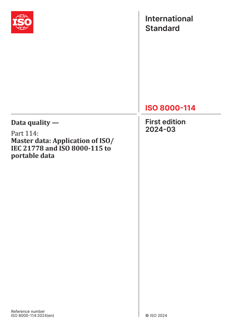 ISO 8000-114:2024 - Data quality — Part 114: Master data: Application of ISO/IEC 21778 and ISO 8000-115 to portable data
Released:5. 03. 2024