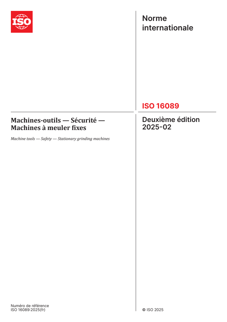 ISO 16089:2025 - Machines-outils — Sécurité — Machines à meuler fixes
Released:21. 02. 2025