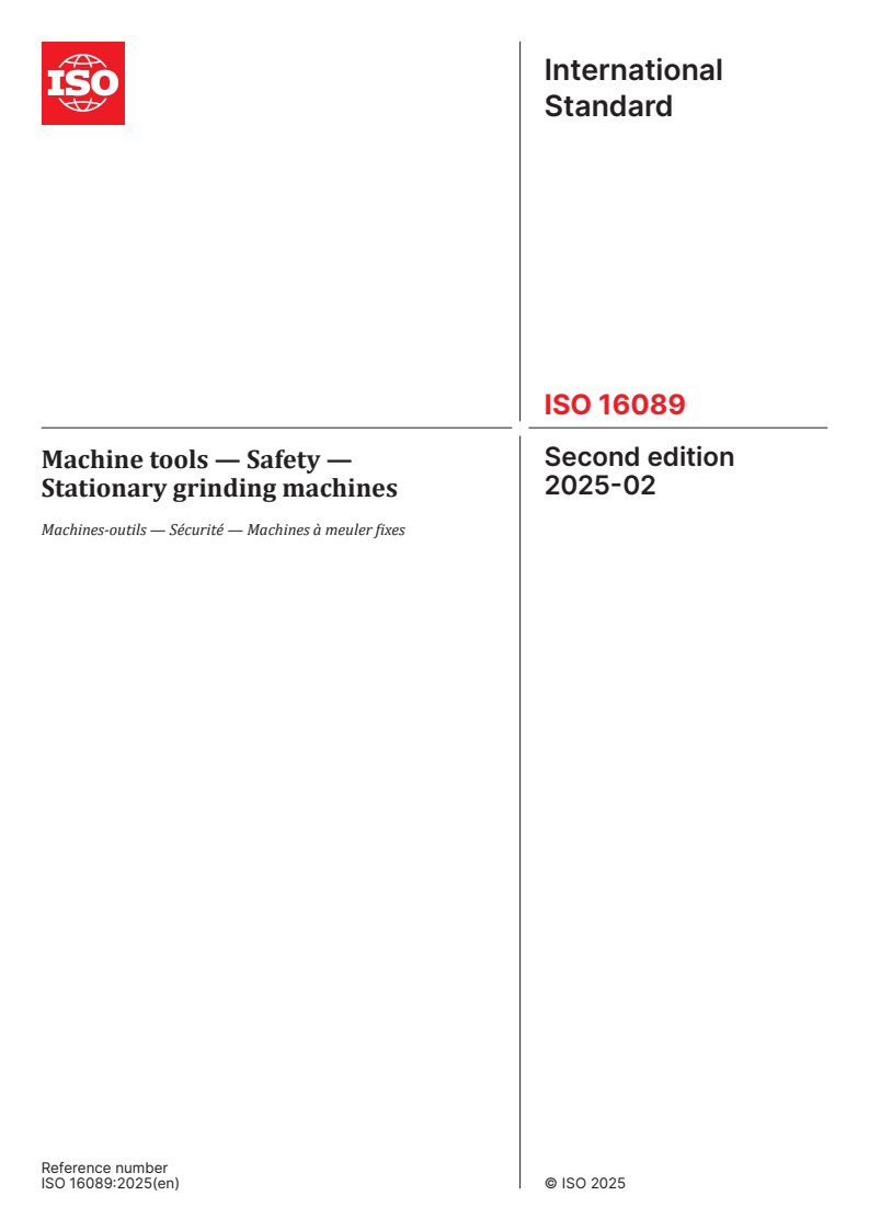 ISO 16089:2025 - Machine tools — Safety — Stationary grinding machines
Released:21. 02. 2025