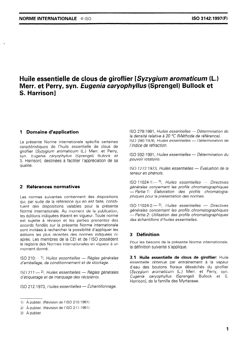 ISO 3142:1997 - Huile essentielle de clous de giroflier [Syzygium aromaticum (L.) Merr. et Perry, syn. Eugenia caryophyllus (Sprengel) Bullock et S. Harrison]
Released:6/5/1997