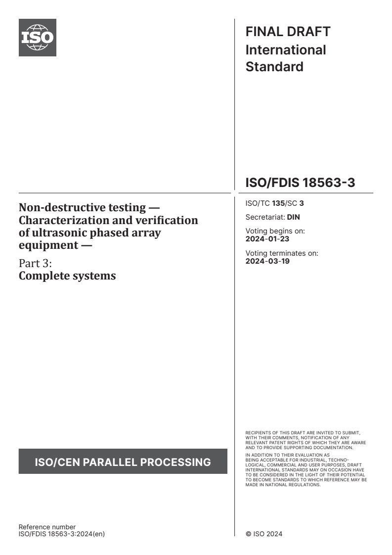 ISO/FDIS 18563-3 - Non-destructive testing — Characterization and verification of ultrasonic phased array equipment — Part 3: Complete systems
Released:9. 01. 2024