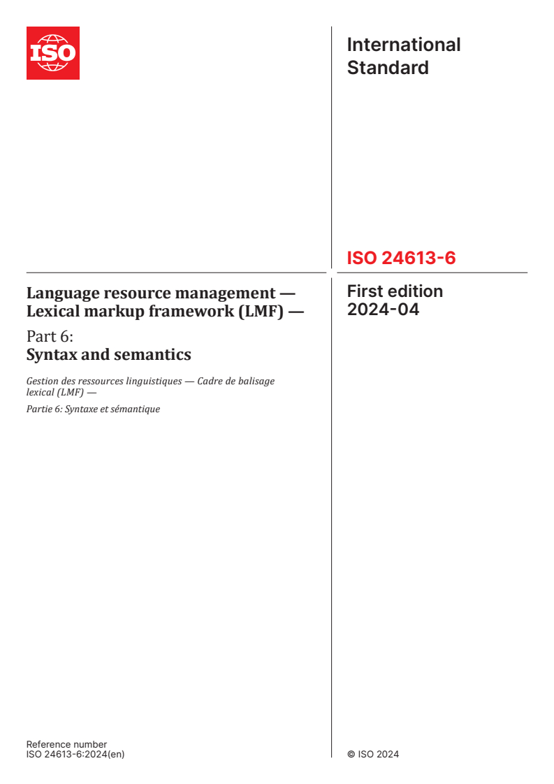 ISO 24613-6:2024 - Language resource management — Lexical markup framework (LMF) — Part 6: Syntax and semantics
Released:24. 04. 2024