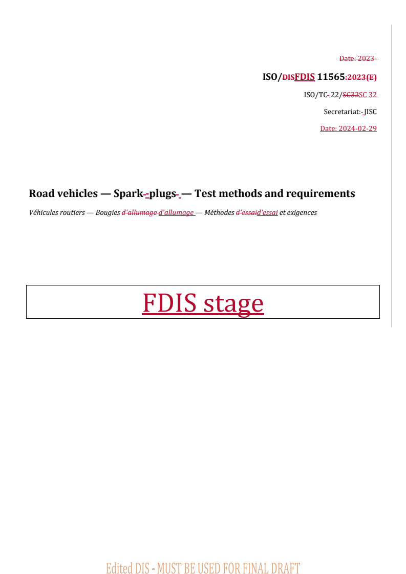 REDLINE ISO/FDIS 11565 - Road vehicles — Spark-plugs — Test methods and requirements
Released:29. 02. 2024