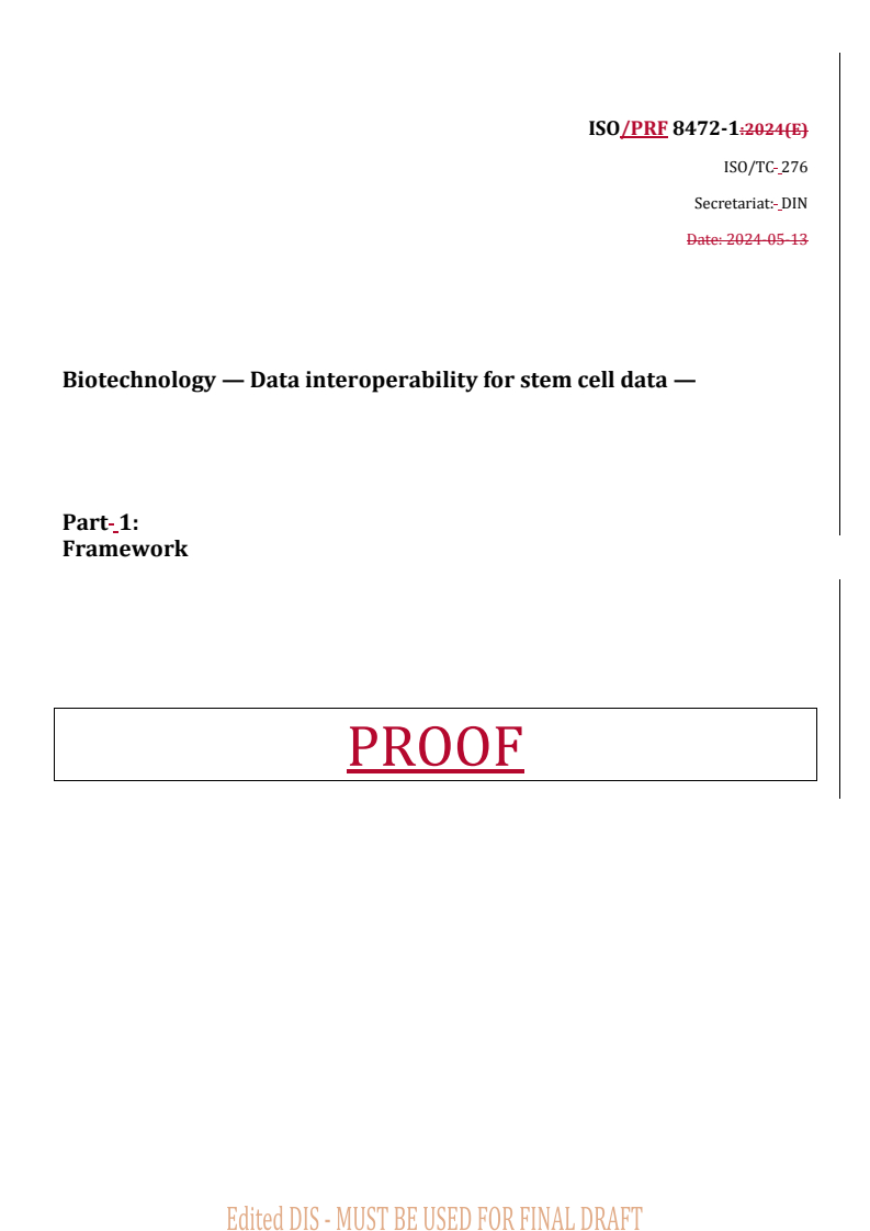 ISO 8472-1 REDLINE ISO/PRF 8472-1 - Biotechnology — Data interoperability for stem cell data — Part 1: Framework
Released:31. 05. 2024