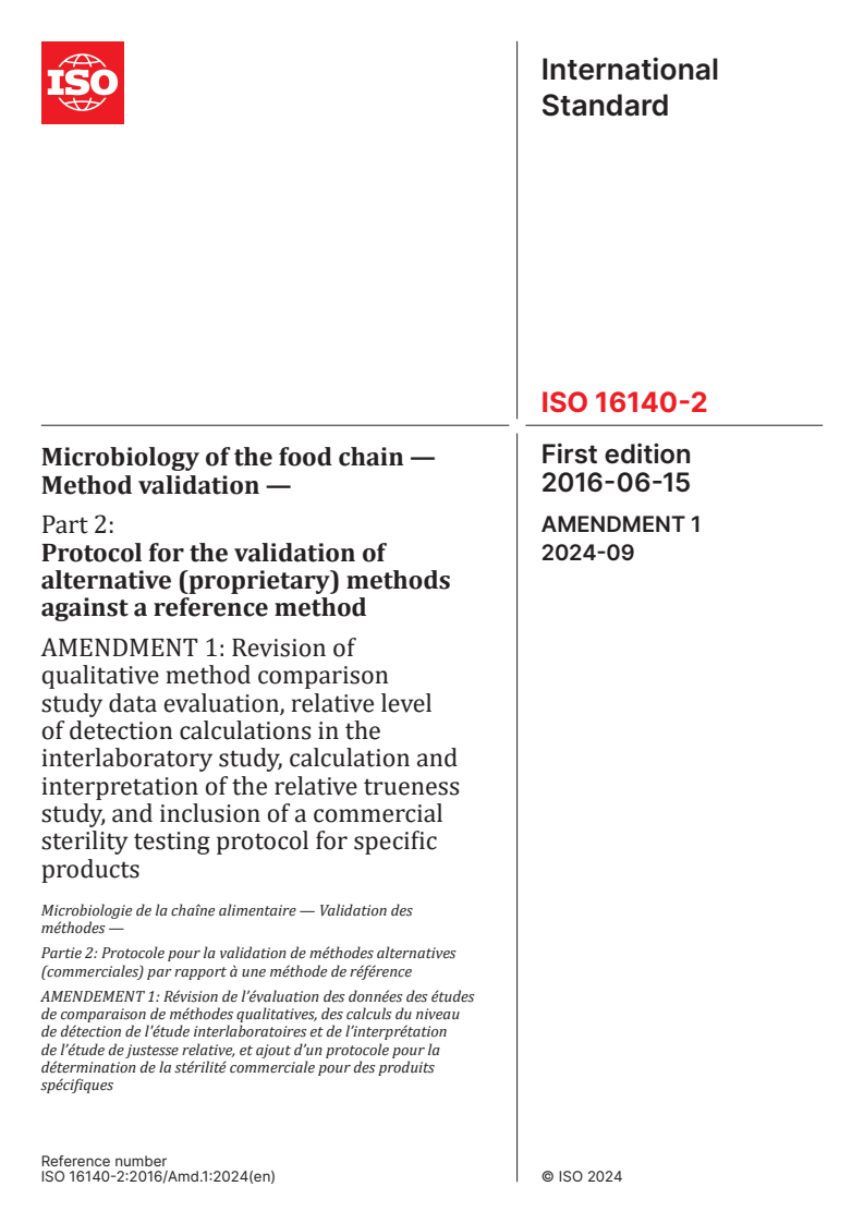 ISO 16140-2:2016/Amd 1:2024 - Microbiology of the food chain — Method validation — Part 2: Protocol for the validation of alternative (proprietary) methods against a reference method — Amendment 1: Revision of qualitative method comparison study data evaluation, relative level of detection calculations in the interlaboratory study, calculation and interpretation of the relative trueness study, and inclusion of a commercial sterility testing protocol for specific products
Released:3. 09. 2024