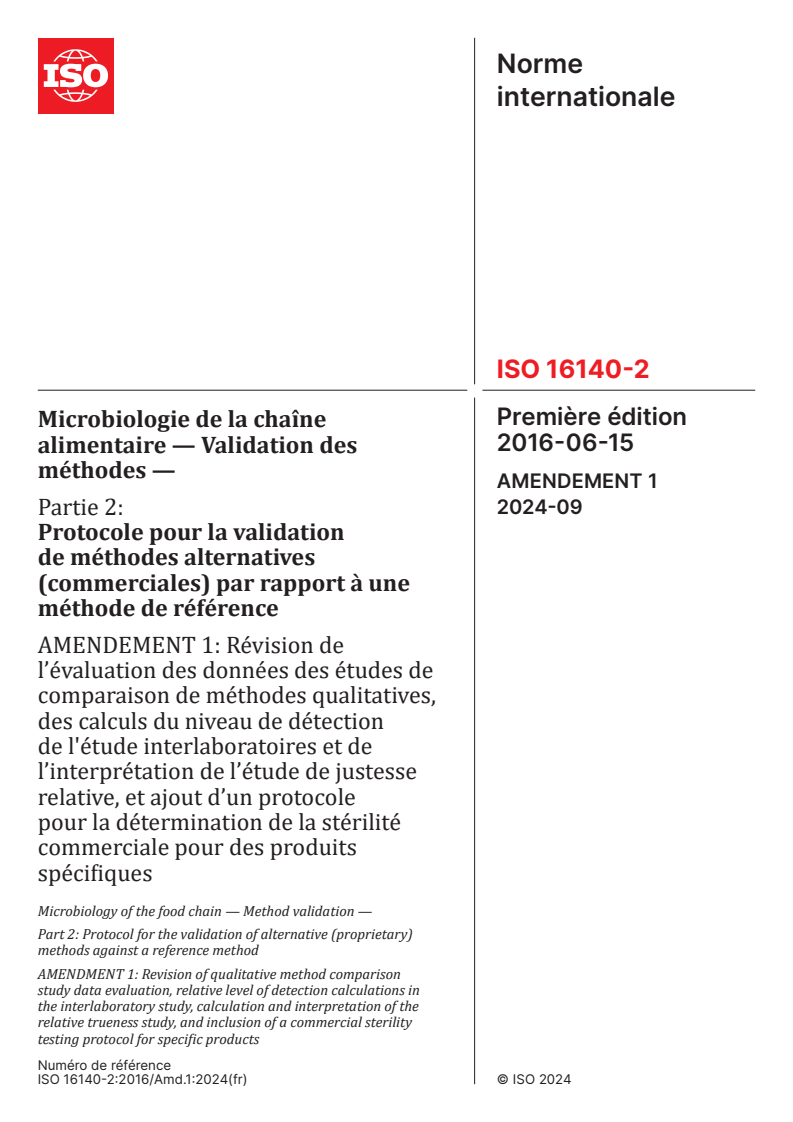 ISO 16140-2:2016/Amd 1:2024 - Microbiologie de la chaîne alimentaire — Validation des méthodes — Partie 2: Protocole pour la validation de méthodes alternatives (commerciales) par rapport à une méthode de référence — Amendement 1: Révision de l’évaluation des données des études de comparaison de méthodes qualitatives, des calculs du niveau de détection de l'étude interlaboratoires et de l’interprétation de l’étude de justesse relative, et ajout d’un protocole pour la détermination de la stérilité commerciale pour des produits spécifiques
Released:3. 09. 2024