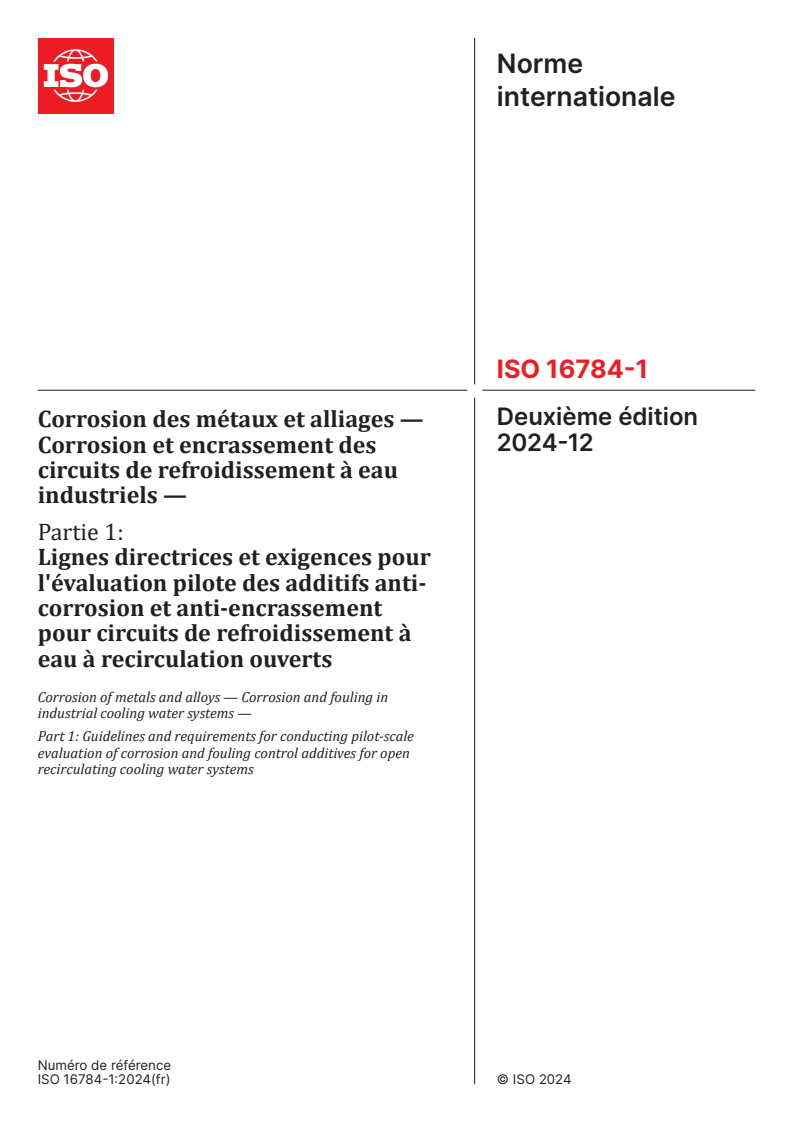 ISO 16784-1:2024 - Corrosion des métaux et alliages — Corrosion et encrassement des circuits de refroidissement à eau industriels — Partie 1: Lignes directrices et exigences pour l'évaluation pilote des additifs anti-corrosion et anti-encrassement pour circuits de refroidissement à eau à recirculation ouverts
Released:12/6/2024