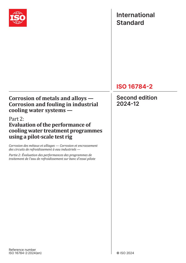 ISO 16784-2:2024 - Corrosion of metals and alloys — Corrosion and fouling in industrial cooling water systems — Part 2: Evaluation of the performance of cooling water treatment programmes using a pilot-scale test rig
Released:12/5/2024