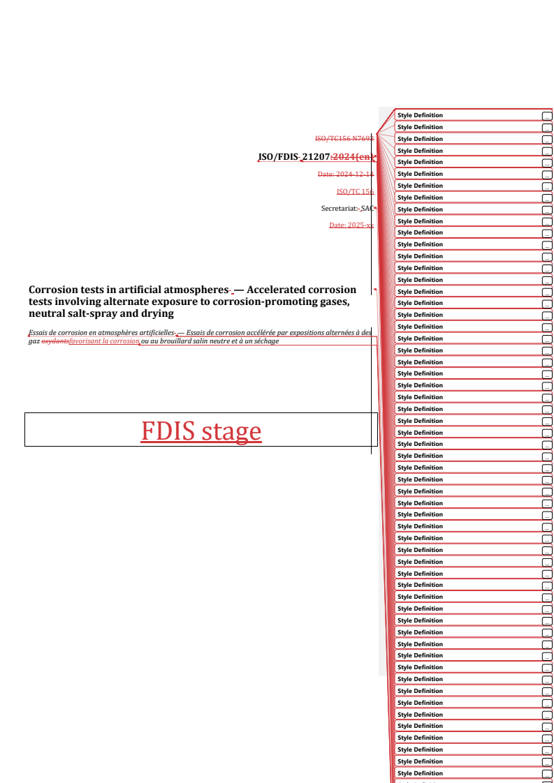 REDLINE ISO/FDIS 21207 - Corrosion tests in artificial atmospheres — Accelerated corrosion tests involving alternate exposure to corrosion-promoting gases, neutral salt-spray and drying
Released:21. 01. 2025