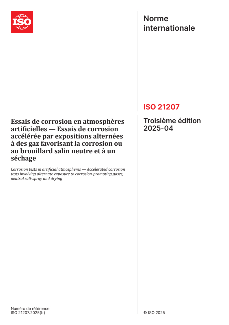 ISO 21207:2025 - Essais de corrosion en atmosphères artificielles — Essais de corrosion accélérée par expositions alternées à des gaz favorisant la corrosion ou au brouillard salin neutre et à un séchage
Released:29. 04. 2025