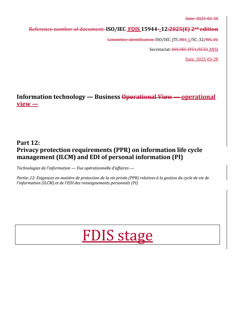 REDLINE ISO/IEC FDIS 15944-12 - Information technology — Business operational view — Part 12: Privacy protection requirements (PPR) on information life cycle management (ILCM) and EDI of personal information (PI)
Released:28. 03. 2025