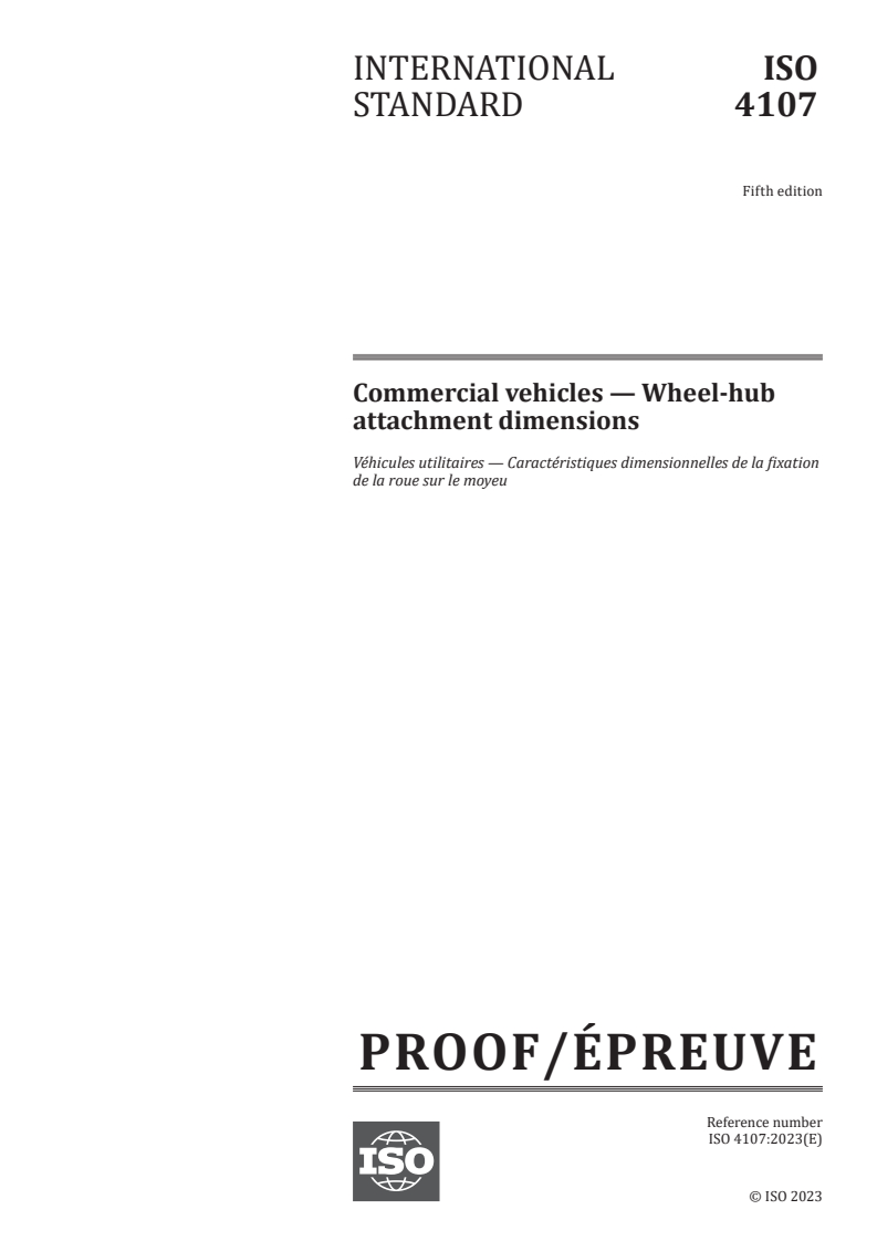 ISO/PRF 4107 - Commercial vehicles — Wheel-hub attachment dimensions
Released:13. 10. 2023