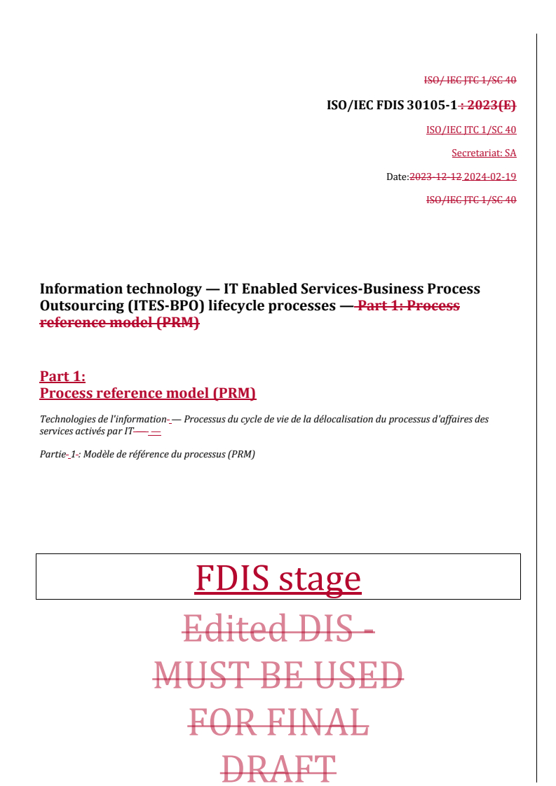 REDLINE ISO/IEC FDIS 30105-1 - Information technology — IT Enabled Services-Business Process Outsourcing (ITES-BPO) lifecycle processes — Part 1: Process reference model (PRM)
Released:20. 02. 2024