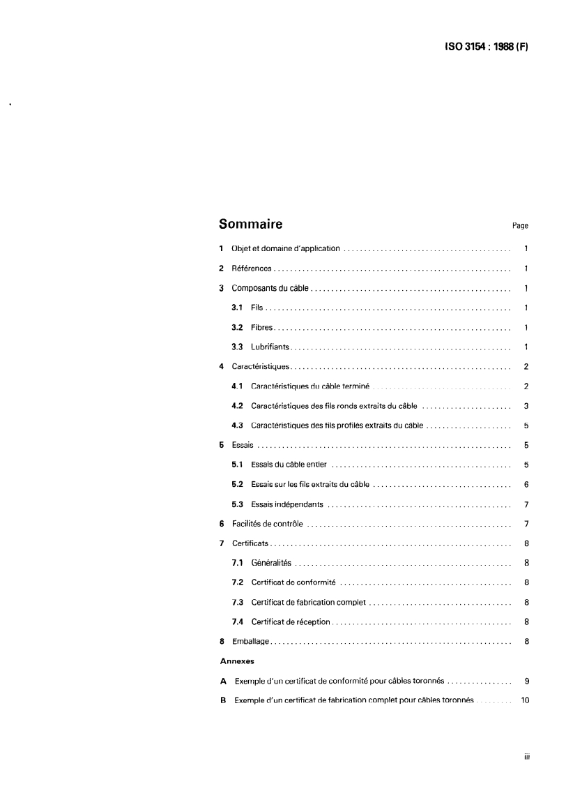 ISO 3154:1988 - Câbles d'extraction toronnés utilisés dans les mines — Conditions techniques de réception
Released:6/23/1988