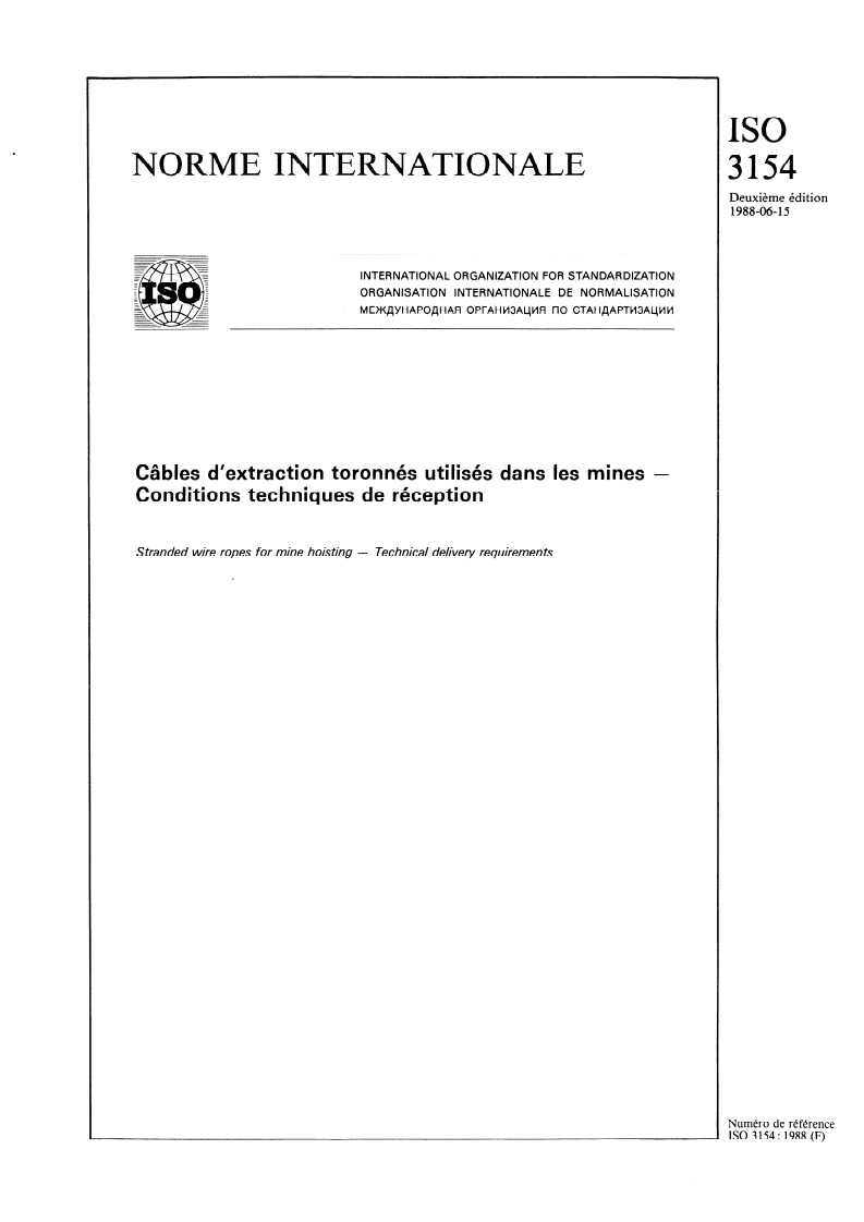 ISO 3154:1988 - Câbles d'extraction toronnés utilisés dans les mines — Conditions techniques de réception
Released:6/23/1988