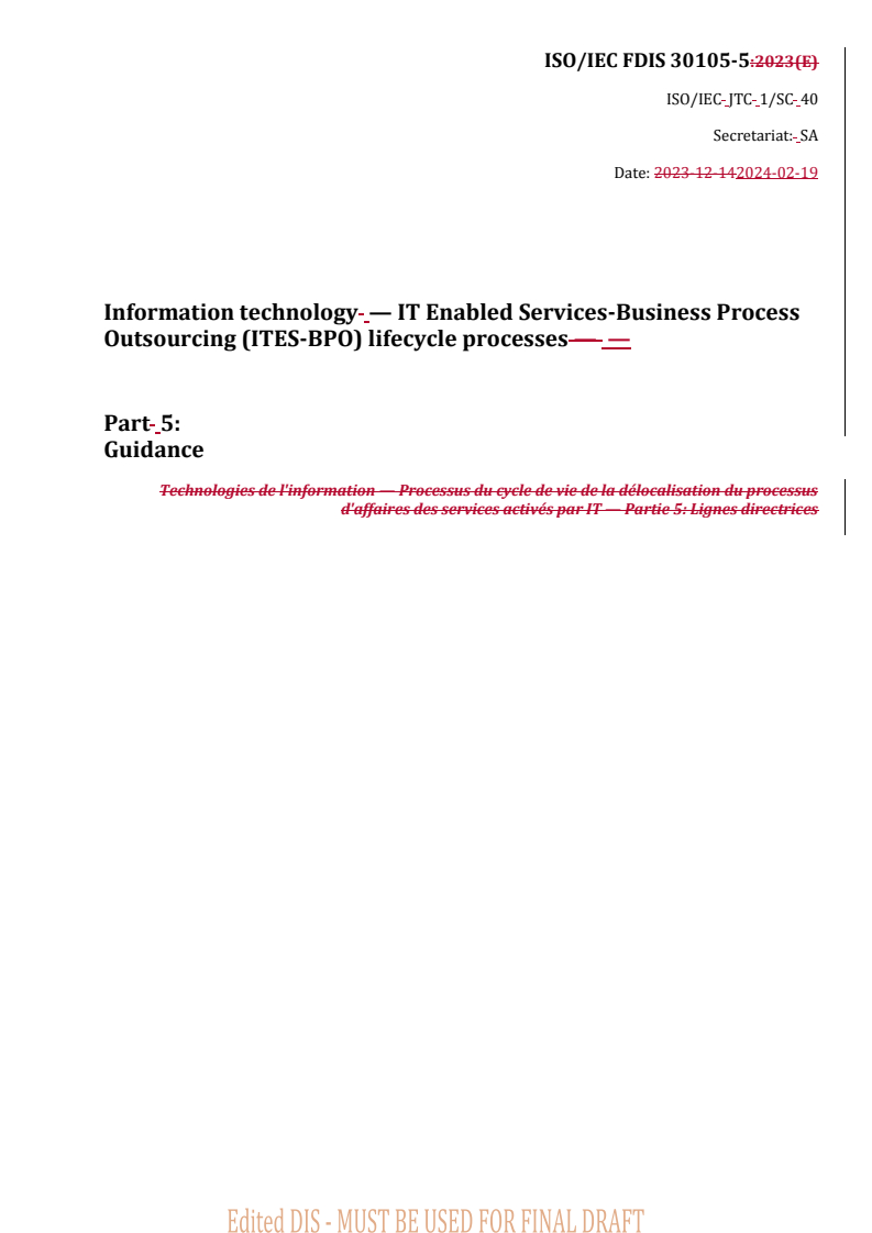 REDLINE ISO/IEC FDIS 30105-5 - Information technology — IT Enabled Services-Business Process Outsourcing (ITES-BPO) lifecycle processes — Part 5: Guidance
Released:20. 02. 2024