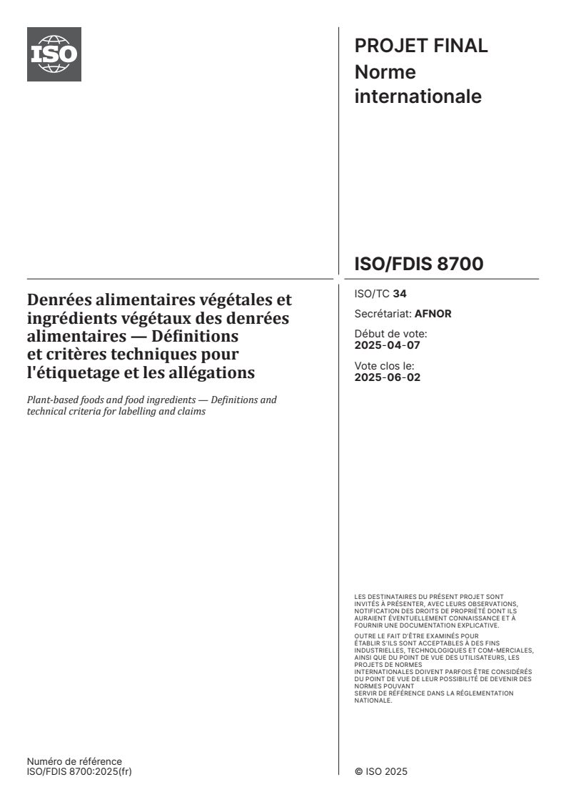 ISO/FDIS 8700 - Denrées alimentaires végétales et ingrédients végétaux des denrées alimentaires — Définitions et critères techniques pour l'étiquetage et les allégations
Released:30. 04. 2025