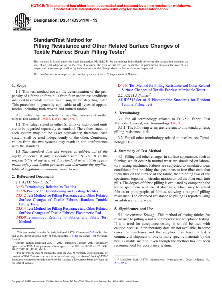 ASTM D3511/D3511M-13 - Standard Test Method for Pilling Resistance and Other Related Surface Changes of Textile Fabrics: Brush Pilling Tester