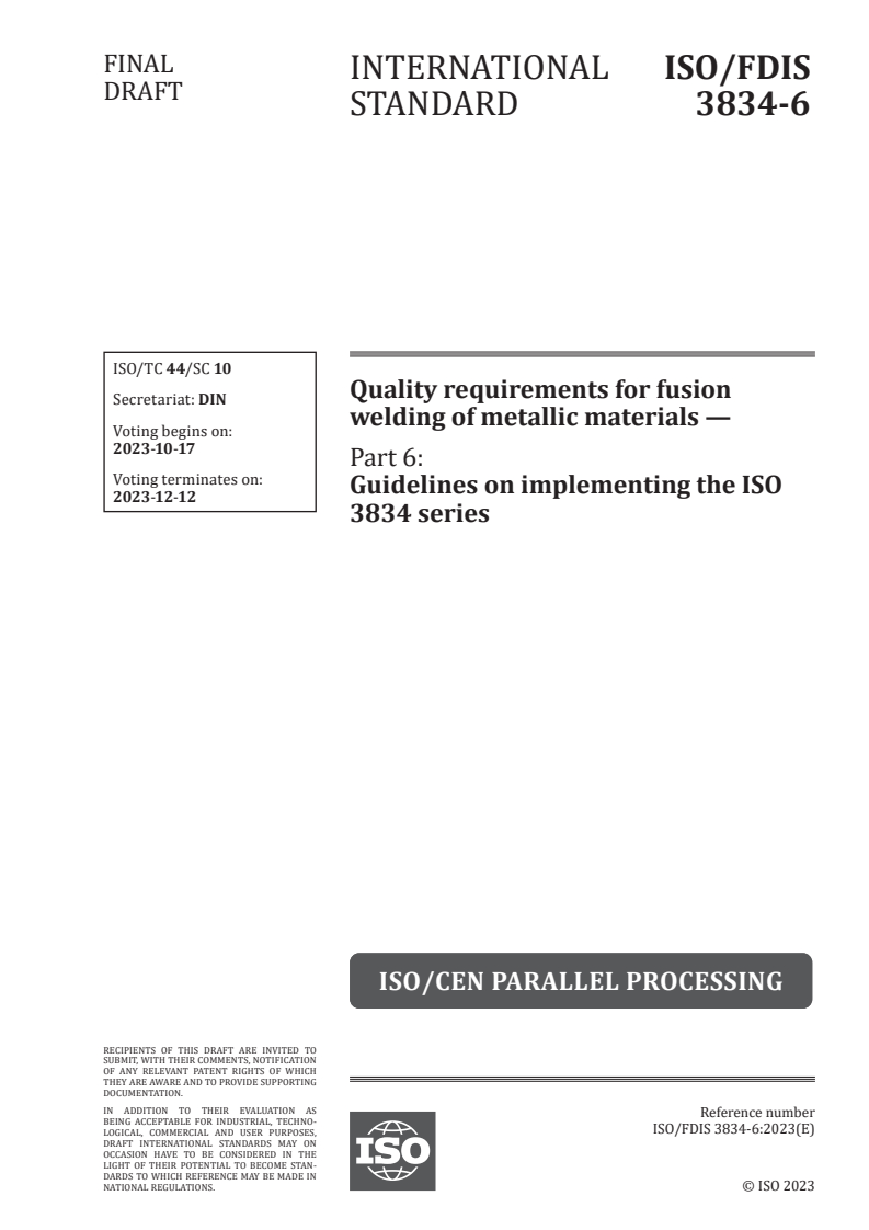 ISO/FDIS 3834-6 - Quality requirements for fusion welding of metallic materials — Part 6: Guidelines on implementing the ISO 3834 series
Released:3. 10. 2023