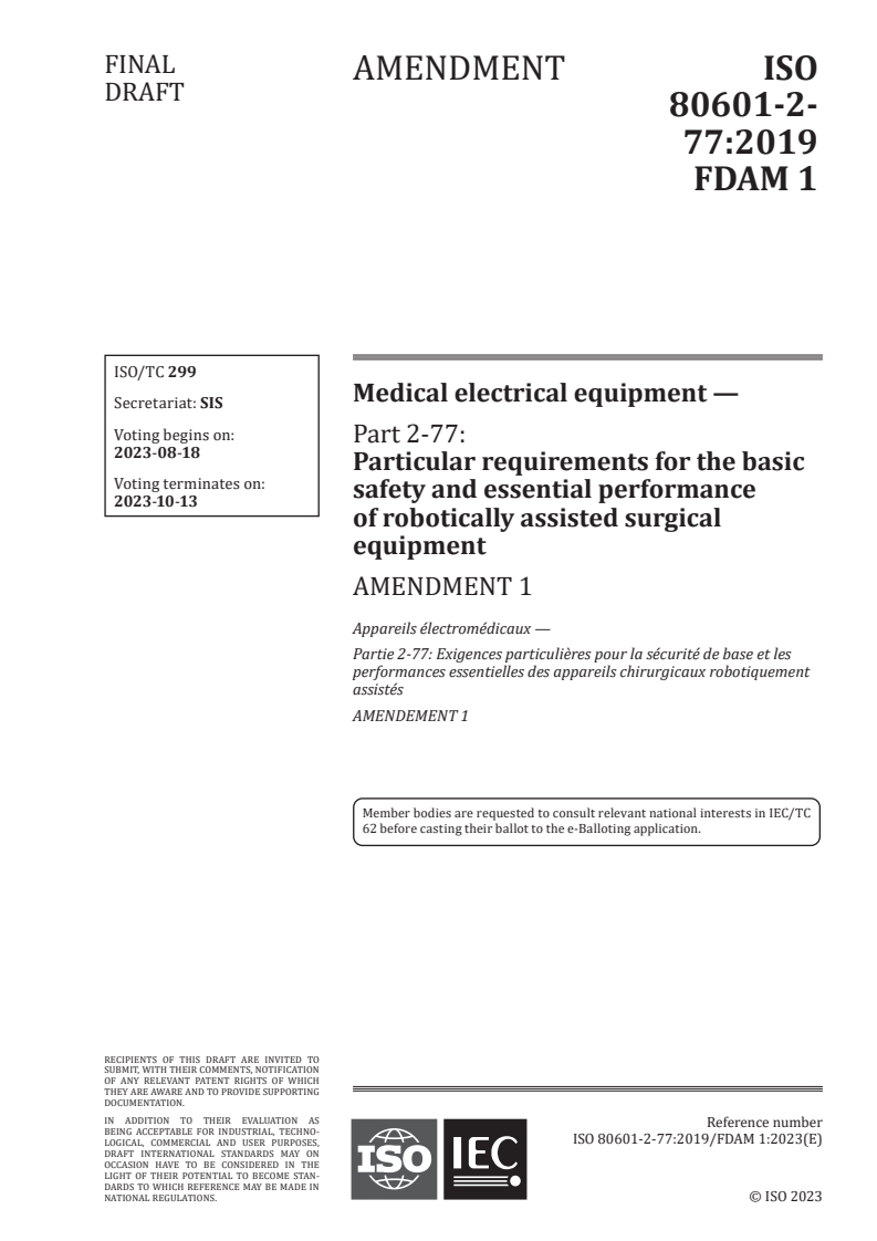 IEC 80601-2-77:2019/FDAmd 1 - Medical electrical equipment — Part 2-77: Particular requirements for the basic safety and essential performance of robotically assisted surgical equipment — Amendment 1
Released:24. 08. 2023