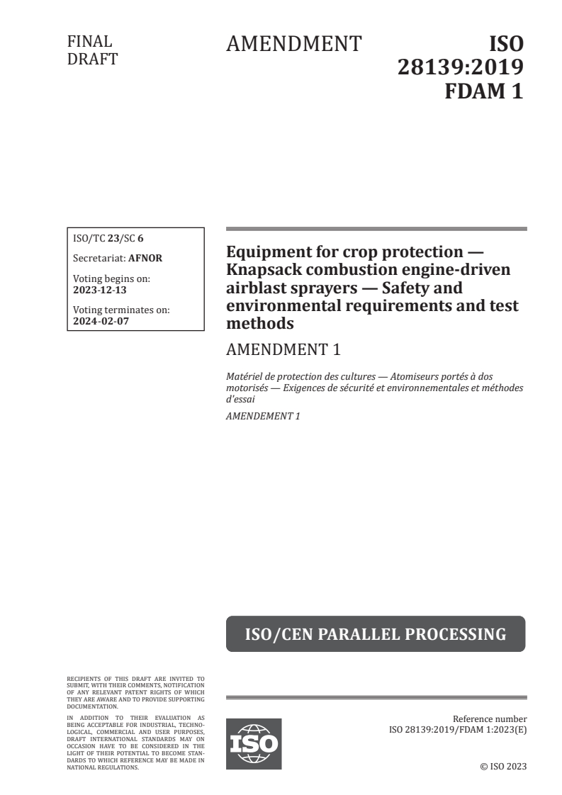 ISO 28139:2019/FDAmd 1 - Equipment for crop protection — Knapsack combustion engine-driven airblast sprayers — Safety and environmental requirements and test methods — Amendment 1
Released:29. 11. 2023