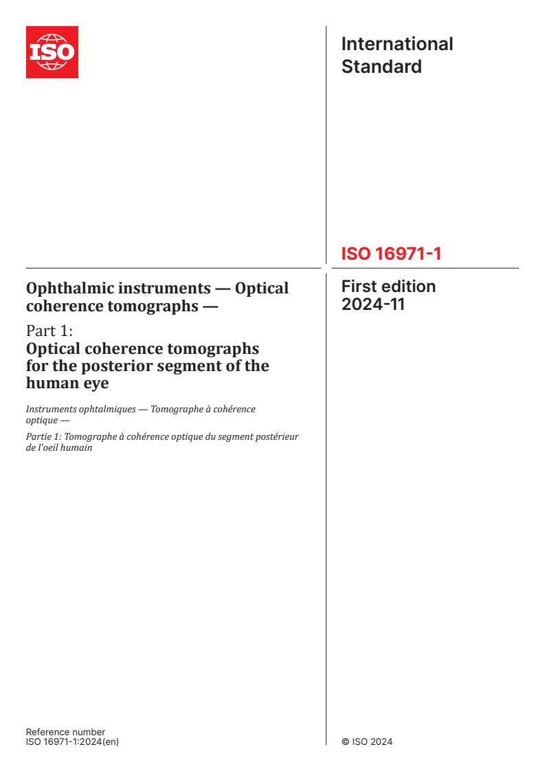 ISO 16971-1:2024 - Ophthalmic instruments — Optical coherence tomographs — Part 1: Optical coherence tomographs for the posterior segment of the human eye
Released:11/8/2024