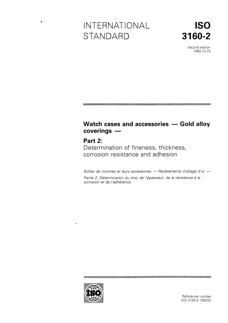 ISO 3160-2:1992 - Watch cases and accessories — Gold alloy coverings — Part 2: Determination of fineness, thickness, corrosion resistance and adhesion
Released:12/10/1992