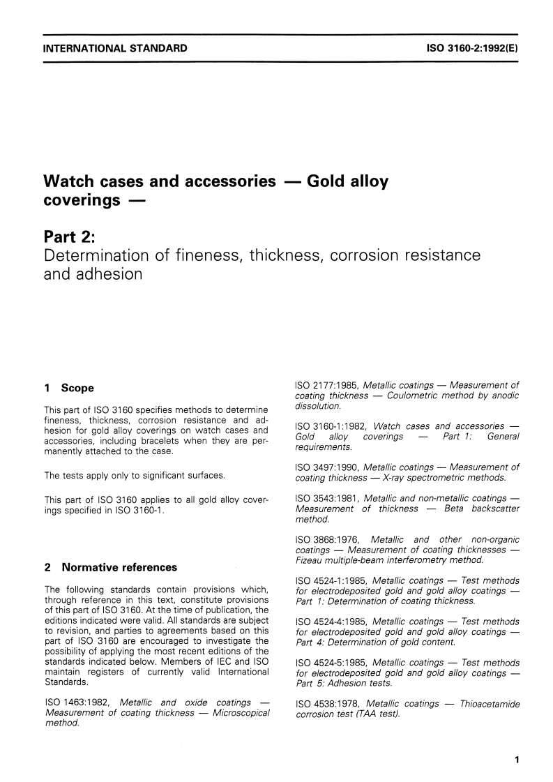 ISO 3160-2:1992 - Watch cases and accessories — Gold alloy coverings — Part 2: Determination of fineness, thickness, corrosion resistance and adhesion
Released:12/10/1992