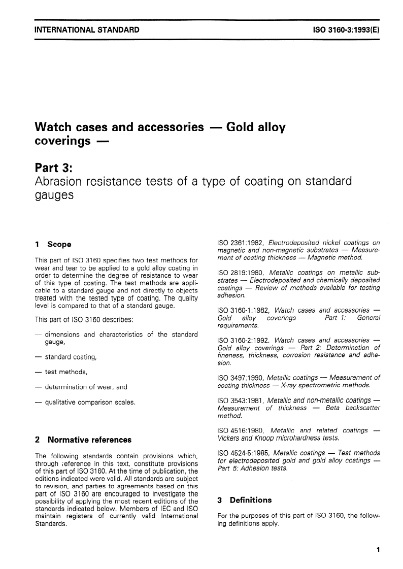 ISO 3160-3:1993 - Watch cases and accessories — Gold alloy coverings — Part 3: Abrasion resistance tests of a type of coating on standard gauges
Released:4/8/1993