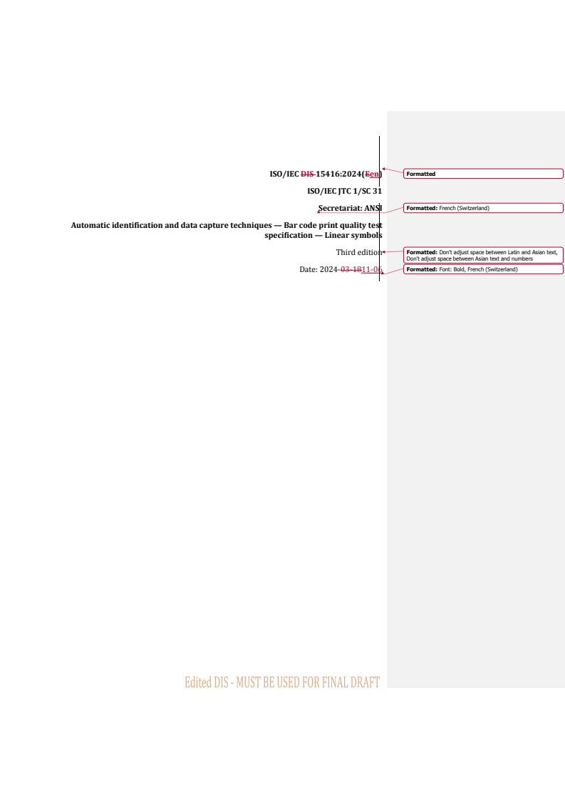 REDLINE ISO/IEC 15416 - Automatic identification and data capture techniques — Bar code print quality test specification — Linear symbols
Released:11/6/2024