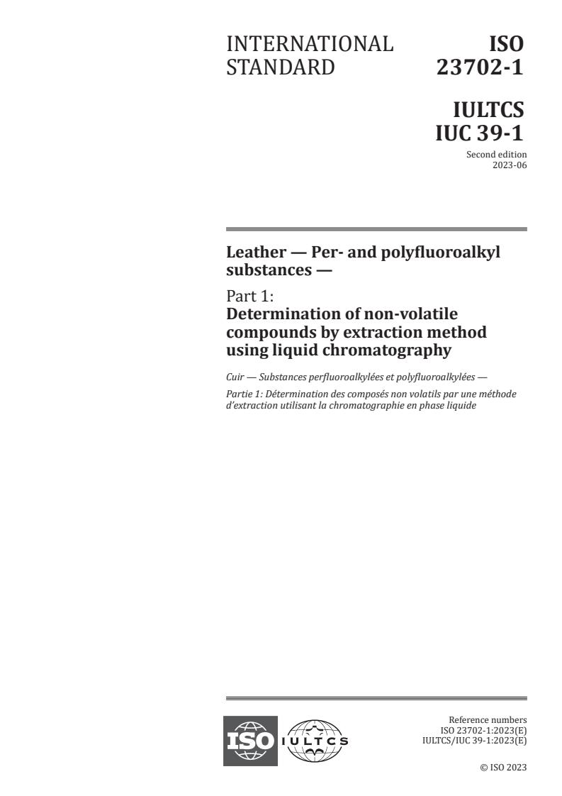 ISO 23702-1:2023 - Leather — Per- and polyfluoroalkyl substances — Part 1: Determination of non-volatile compounds by extraction method using liquid chromatography
Released:14. 06. 2023