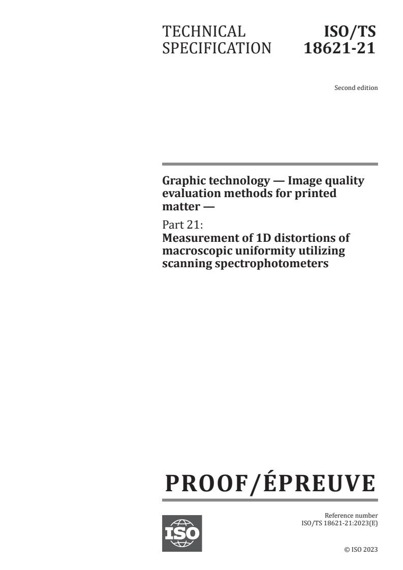 ISO/PRF TS 18621-21 - Graphic technology — Image quality evaluation methods for printed matter — Part 21: Measurement of 1D distortions of macroscopic uniformity utilizing scanning spectrophotometers
Released:2/1/2023