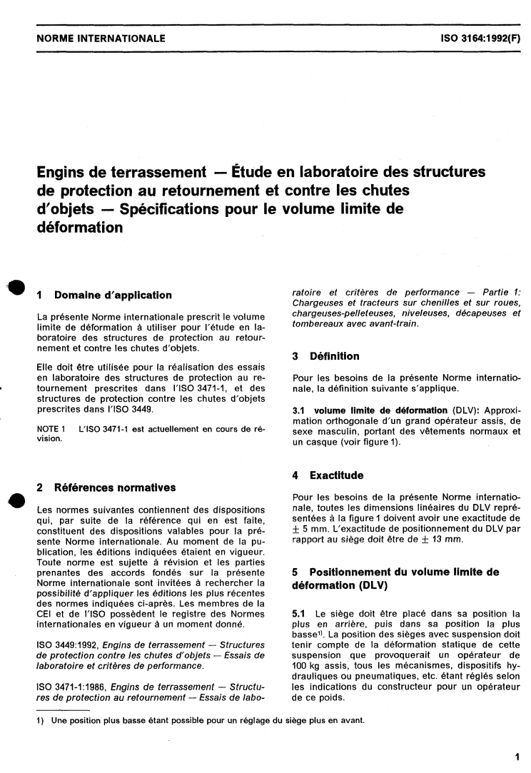 ISO 3164:1992 - Engins de terrassement — Étude en laboratoire des structures de protection au retournement et contre les chutes d'objets — Spécifications pour le volume limite de déformation
Released:7/16/1992