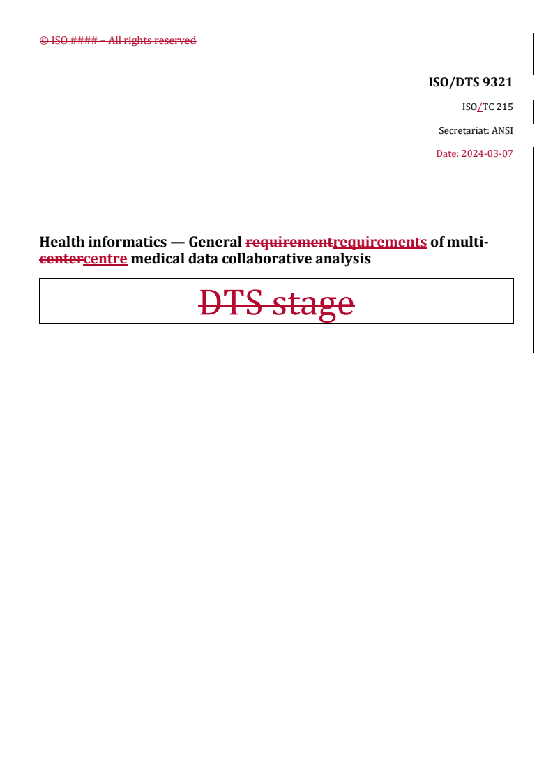 REDLINE ISO/DTS 9321 - Health informatics — General requirements of multi-centre medical data collaborative analysis
Released:8. 03. 2024