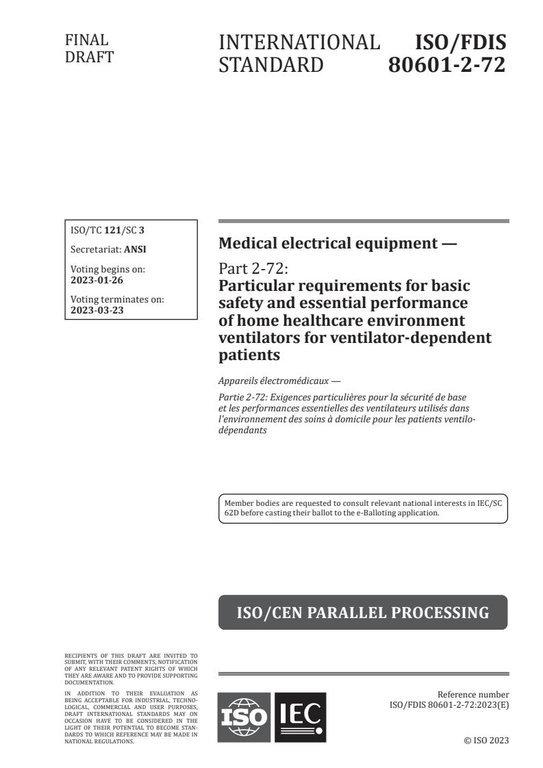 ISO/FDIS 80601-2-72 - Medical electrical equipment — Part 2-72: Particular requirements for basic safety and essential performance of home healthcare environment ventilators for ventilator-dependent patients
Released:12. 01. 2023