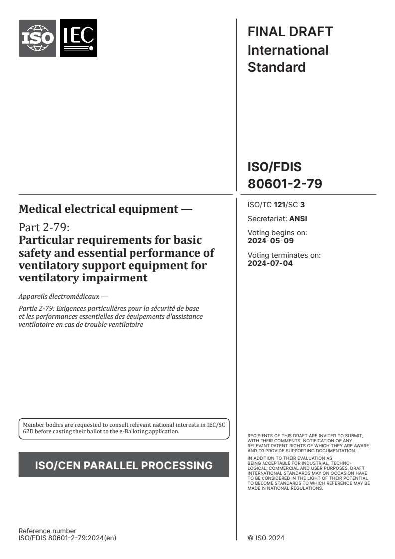 ISO/FDIS 80601-2-79 - Medical electrical equipment — Part 2-79: Particular requirements for basic safety and essential performance of ventilatory support equipment for ventilatory impairment
Released:25. 04. 2024