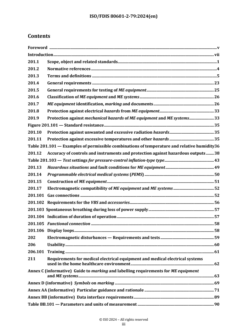 ISO/FDIS 80601-2-79 - Medical electrical equipment — Part 2-79: Particular requirements for basic safety and essential performance of ventilatory support equipment for ventilatory impairment
Released:25. 04. 2024