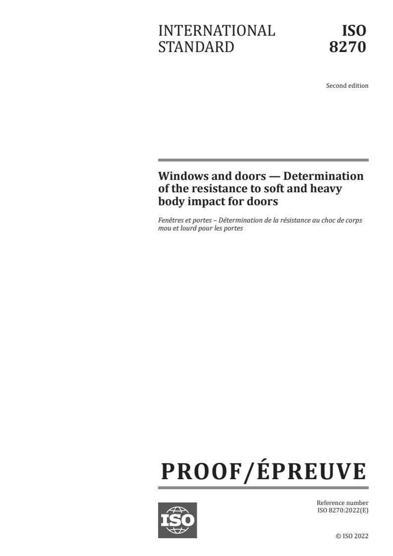 ISO/PRF 8270 - Windows and doors — Determination of the resistance to soft and heavy body impact for doors
Released:21. 12. 2022