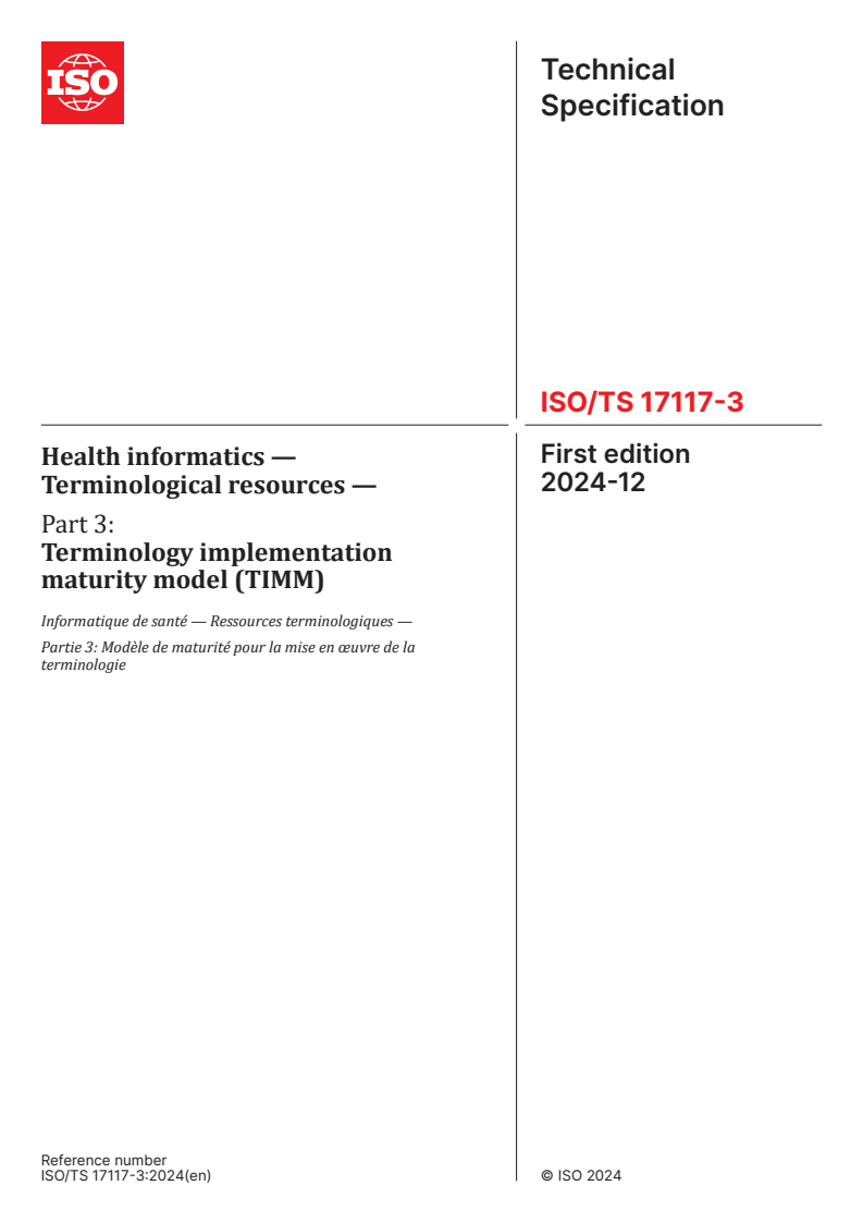 ISO/TS 17117-3:2024 - Health informatics — Terminological resources — Part 3: Terminology implementation maturity model (TIMM)
Released:12/5/2024