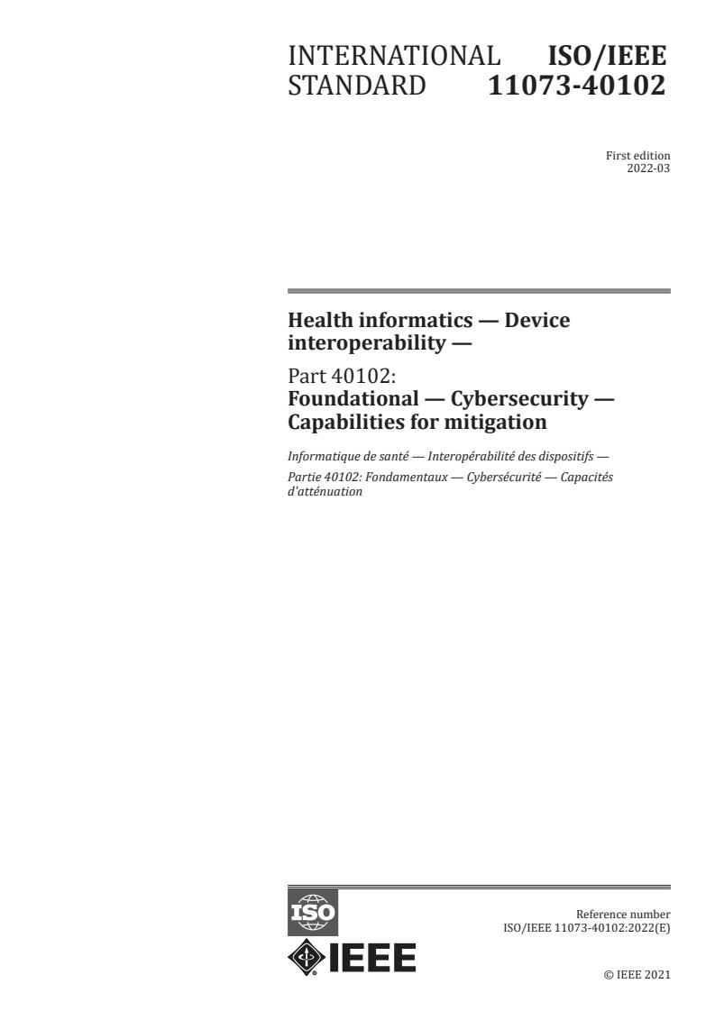 ISO/IEEE 11073-40102:2022 - Health informatics — Device interoperability — Part 40102: Foundational — Cybersecurity — Capabilities for mitigation
Released:3/17/2022