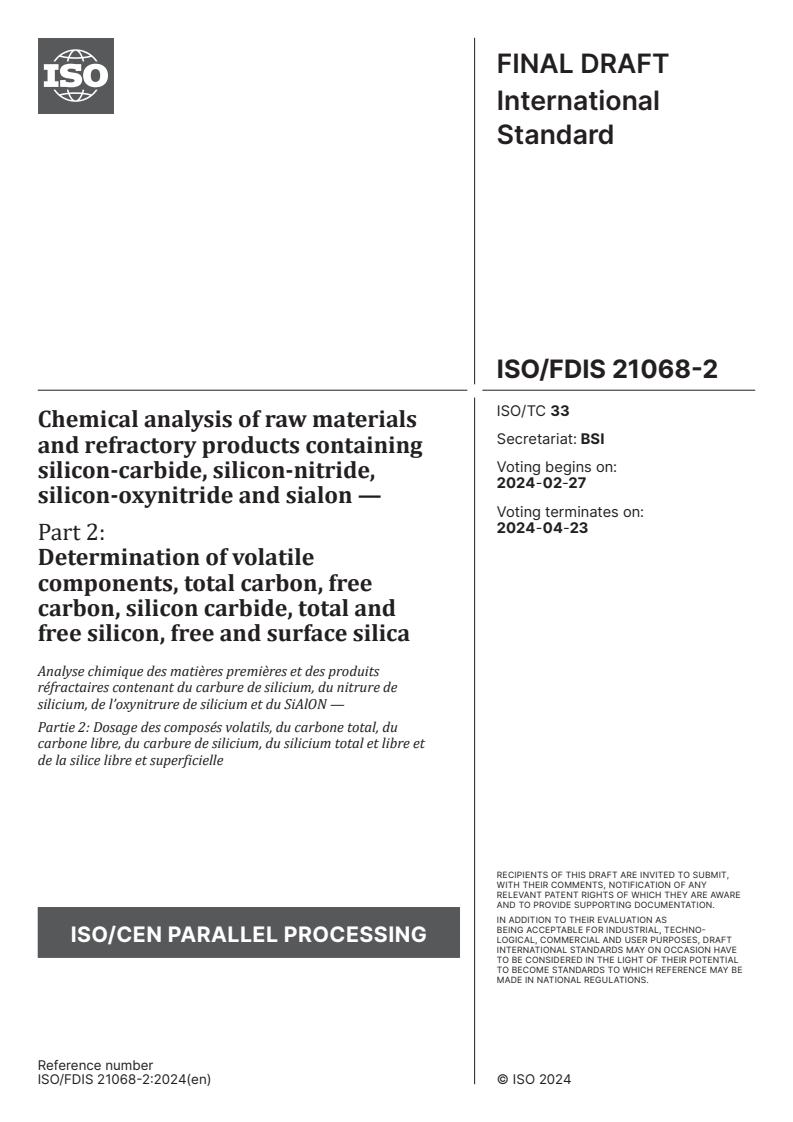 ISO/FDIS 21068-2 - Chemical analysis of raw materials and refractory products containing silicon-carbide, silicon-nitride, silicon-oxynitride and sialon — Part 2: Determination of volatile components, total carbon, free carbon, silicon carbide, total and free silicon, free and surface silica
Released:13. 02. 2024
